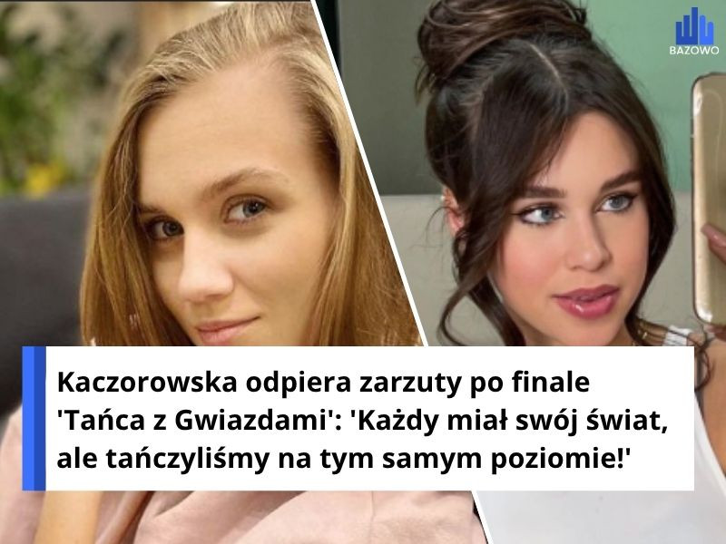Kaczorowska odpiera zarzuty po finale 'Tańca z Gwiazdami': 'Każdy miał swój świat, ale tańczyliśmy na tym samym poziomie!'
